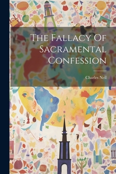 Paperback The Fallacy Of Sacramental Confession Book