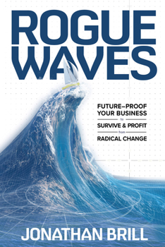 Hardcover Rogue Waves: Future-Proof Your Business to Survive and Profit from Radical Change Book