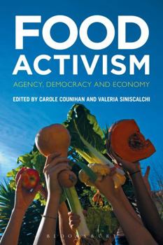 Hardcover Food Activism: Agency, Democracy and Economy Book