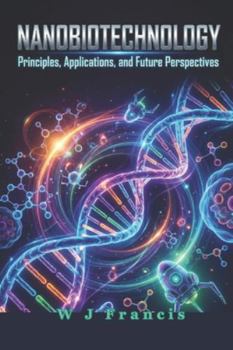 Paperback Nanobiotechnology: How Nanotech Is Rewriting Life and Health Book