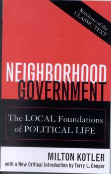 Paperback Neighborhood Government: The Local Foundations of Political Life Book