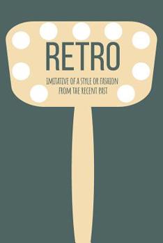 My Focus Word Journal: Retro: Yearly Focus Word Journal with Prompts and Motivational Quotes to Be Retro This Year