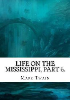 Paperback Life on the Mississippi, Part 6. Book