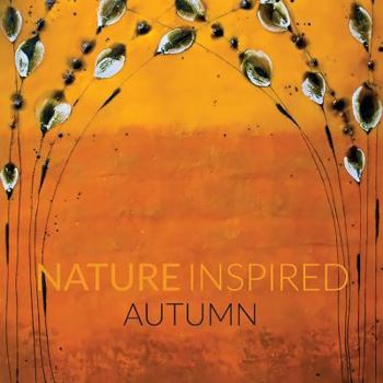Paperback Nature Inspired: Autumn (Nature Inspired Anthologies) Book