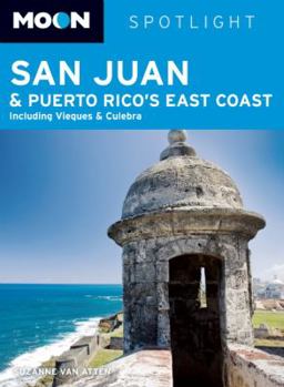 Paperback Moon Spotlight San Juan & Puerto Rico's East Coast: Including Vieques & Culebra Book