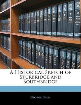 Paperback A Historical Sketch of Sturbridge and Southbridge Book