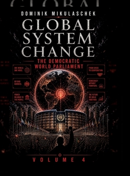 Global System Change: DEMOKRATISCHES WELTPARLAMENT: Band 4 (German Edition)