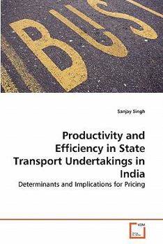 Paperback Productivity and Efficiency in State Transport Undertakings in India Book