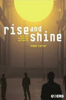 Hardcover Rise and Shine: Sunlight, Technology and Health Book