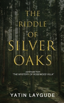 Paperback The Riddle of Silver Oaks: continued from "The Mystery of Rosewood Villa" Book