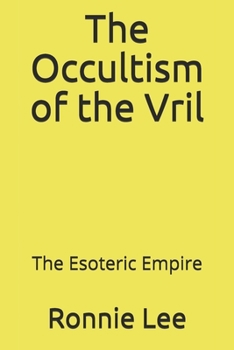 Paperback The Occultism of the Vril: The Esoteric Empire Book