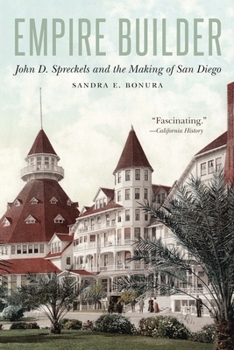 Paperback Empire Builder: John D. Spreckels and the Making of San Diego Book