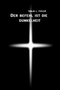 Paperback Der Befehl Ist Die Dunkelheit: Dark Thriller [German] Book