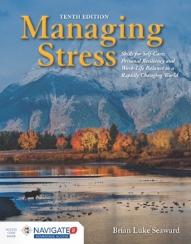 Paperback Managing Stress: Skills for Self-Care, Personal Resiliency and Work-Life Balance in a Rapidly Changing World: Skills for Self-Care, Personal Resilienc Book