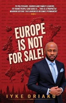 Europe Not For Sale: A Prophetic Warning to the Leaders, Families, Churches and Future Generation of Europe