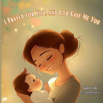 Paperback I Prayed for You, and God Gave Me You Book