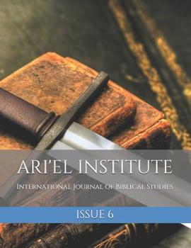 Paperback Ari'el Institute: International Journal of Biblical Studies Book