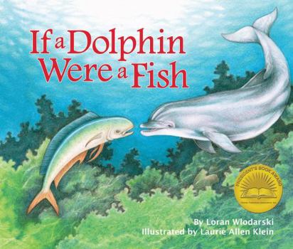 If a Dolphin Were a Fish - Book  of the Aquatic Animals & Habitats: Salt Water