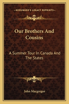 Paperback Our Brothers And Cousins: A Summer Tour In Canada And The States Book