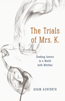 Paperback The Trials of Mrs. K.: Seeking Justice in a World with Witches Book