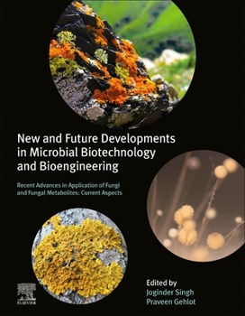 Hardcover New and Future Developments in Microbial Biotechnology and Bioengineering: Recent Advances in Application of Fungi and Fungal Metabolites: Current Asp Book