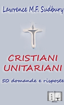 Paperback Cristiani Unitariani. 50 domande e risposte [Italian] Book