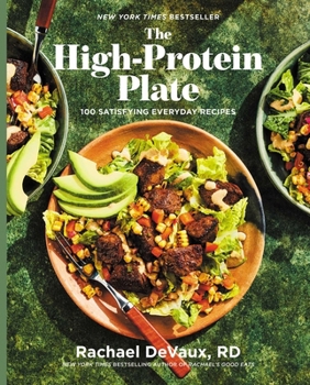 Hardcover The High-Protein Plate: 100 Satisfying Everyday Recipes (a Cookbook) Book