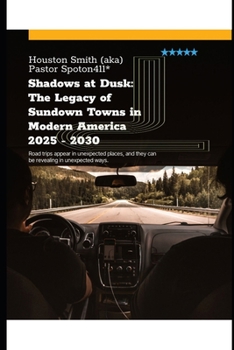 Paperback Shadows at Dusk: The Legacy of Sundown Towns in Modern America 2025 - 2030: Get out of Dodge before the sun set Book