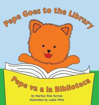 Hardcover Pepe Goes to the Library: Pepe Va a la Biblioteca [Multiple Languages] Book