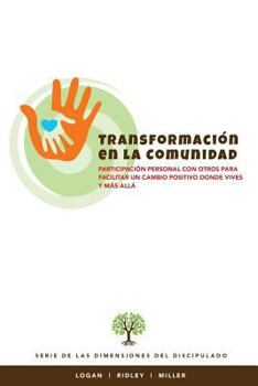 Paperback Transformacion en la Communidad: Participacion personal con otros para facilitar un cambio positivo donde vives y mas alla [Spanish] Book