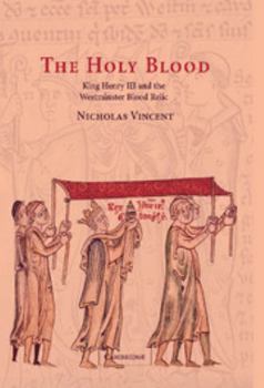 Hardcover The Holy Blood: King Henry III and the Westminster Blood Relic Book
