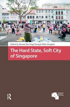 Paperback The Hard State, Soft City of Singapore Book