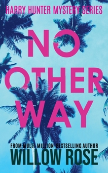 No Other Way - Book #3 of the Harry Hunter Mystery