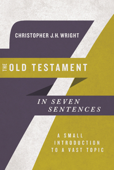 Paperback The Old Testament in Seven Sentences: A Small Introduction to a Vast Topic Book