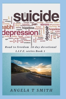 Paperback 20 Day Devotional Road2Freedom: L.I.F.E Series book 1: Suicide Is Not An Option Book