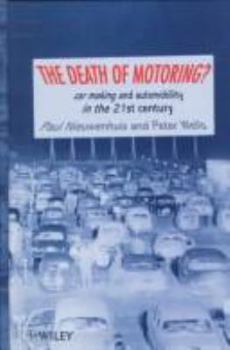 Hardcover The Death of Motoring: Car Making and Automobility in the 21st Century Book