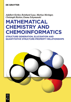 Hardcover Mathematical Chemistry and Chemoinformatics: Structure Generation, Elucidation and Quantitative Structure-Property Relationships Book