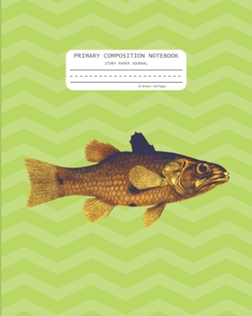 Primary Composition Notebook: Handwriting Practice Dotted Midline Notebook with Picture Space | Grade K-2 | 100 Lined Story Pages | School Exercise ... Handwriting | Kindergarten Gift (GOLDEN FISH)