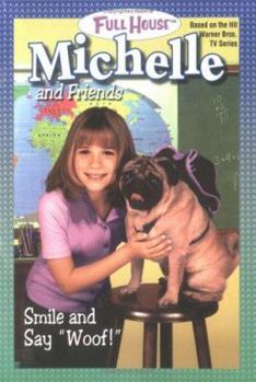 Smile and Say "Woof!" (Full House: Michelle, #34) - Book #34 of the Full House: Michelle