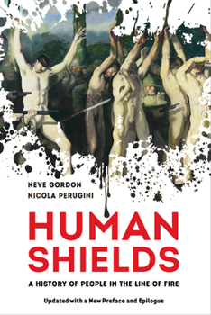 Paperback Human Shields: A History of People in the Line of Fire, Updated with a New Preface and Epilogue Book