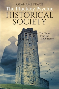 Paperback The Pluckley Psychic Historical Society: The Ghost from the Molly-House Book