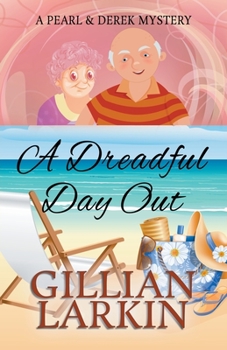 A Dreadful Day Out - Book #4 of the Pearl And Derek Mystery