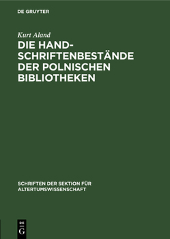 Hardcover Die Handschriftenbestände Der Polnischen Bibliotheken: Insbesondere an Griechischen Und Lateinischen Handschriften Von Autoren Und Werken Der Klassisc [German] Book