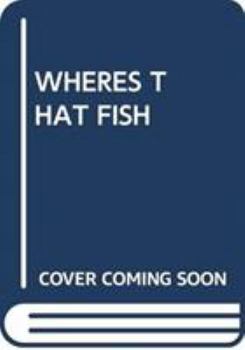 Paperback WHERES THAT FISH Book