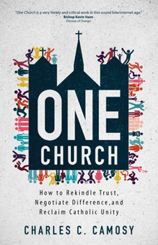 Paperback One Church: How to Rekindle Trust, Negotiate Difference, and Reclaim Catholic Unity Book