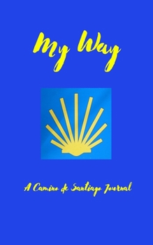 Paperback My Way: A Camino de Santiago Journal Book