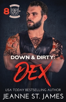 Down & Dirty: Dex - Book #8 of the Dirty Angels MC