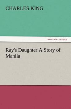 Paperback Ray's Daughter a Story of Manila Book