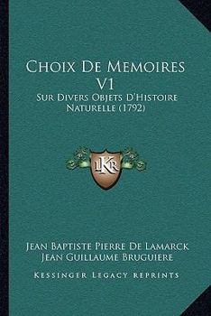 Paperback Choix De Memoires V1: Sur Divers Objets D'Histoire Naturelle (1792) [French] Book