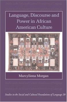 Language, Discourse and Power in African American Culture (Studies in the Social and Cultural Foundations of Language) - Book  of the Studies in the Social and Cultural Foundations of Language